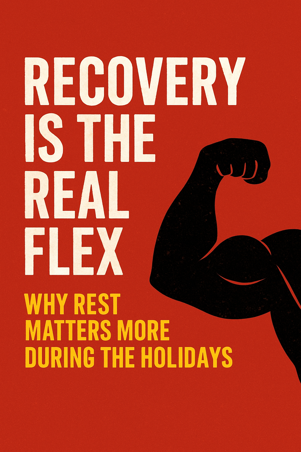 Recovery Is the Real Flex: Why Rest Matters More During the Holidays
