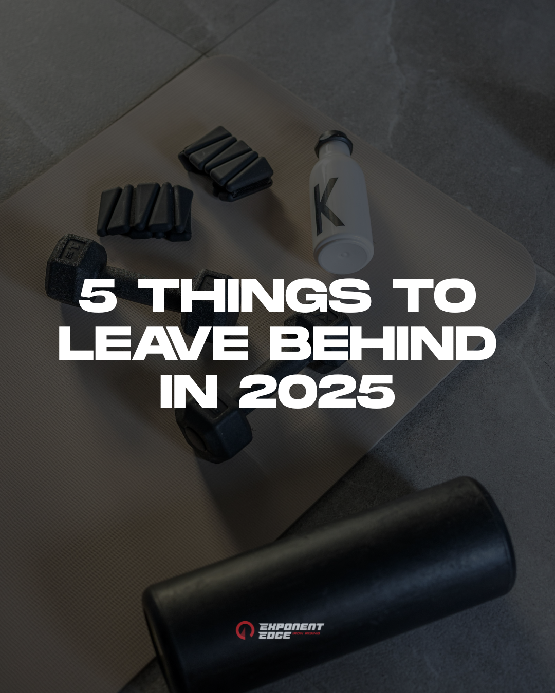 5 Things to Leave Behind in 2025 (And Step Into Your Best Year Yet)